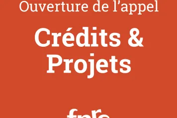 Ouverture de l'appel Crédits et Projets