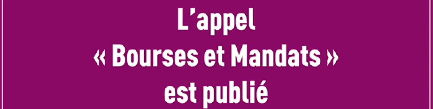 Appel Bourses et Mandats 2020 ouvert !